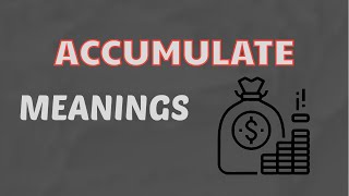 What does accumulate means  meanings and definition with example in English [upl. by Arvie]