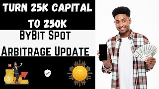 Turn 25K Capital to 250K on ByBit  100 Working Spot Arbitrage ● Easy Method✓ [upl. by Aytac]