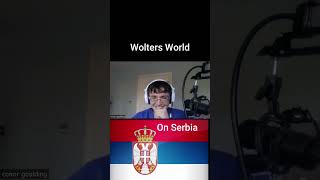 Wolters World On Why he has not been to Serbia YET [upl. by Karlee]