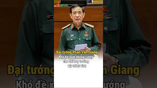 Đại tướng Phan Văn Giang Khó đề xuất phong tướng cho chỉ huy trưởng quân sự tỉnh [upl. by Nyla934]