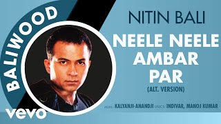 Neele Neele Ambar Par  Baliwood  Nitin Bali  Official Audio Song [upl. by Latrina]