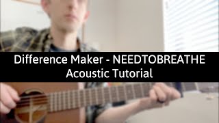 Difference Maker  NEEDTOBREATHE Acoustic Tutorial [upl. by Yaakov173]