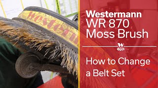 How to Change The Westermann WR870 Moss Brush Belts [upl. by Hammerskjold]