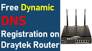 How to get Free Dynamic DNS Address on Draytek Router  DrayTek Router Dynamic DNS Configuration [upl. by Aniras54]