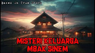 Misteri Keluarga Mbak Sinem [upl. by Lillith]