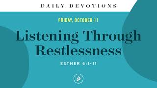 Listening Through Restlessness – Daily Devotional [upl. by Ezri515]