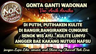 GONTA GANTI WADONANKARAOKE Anik Arnika [upl. by Annovad]