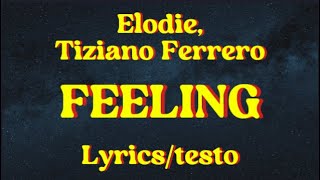 Elodie Tiziano Ferro  Feeling Lyricstesto [upl. by Guyer]