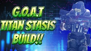 Stasis Titan GOAT build Massive Damage increase [upl. by Latona]