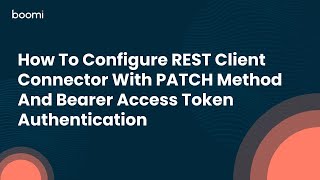 How To Configure REST Client Connector With PATCH Method And Bearer Access Token Authentication [upl. by Narut]