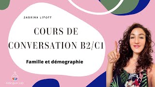 Cours de conversation B2C1  famille et démographie [upl. by Ikaz]