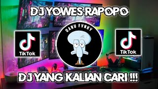 DJ YOWES RAPOPO RASAH DI GETUNI  AKU IKHLAS  VIRAL TIKTOK [upl. by Eneles722]