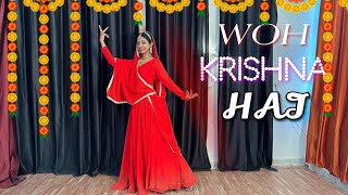 Woh Krishna Hai  Krishna Janmashtami Special  Dance Cover [upl. by Rapp]