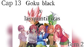 goku black x gotoubun no hanayome temporada 2 capitulo 13 [upl. by Rehttam]