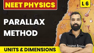 Parallax Method  Units and Dimensions  L6 Concepts amp Numericals  NEET Physics [upl. by Anilrahc]