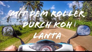 Thailand 2017  Tag 10  Mit dem Roller durch Koh Lanta  Koh Lanta  Vlog 10 [upl. by Ivett]