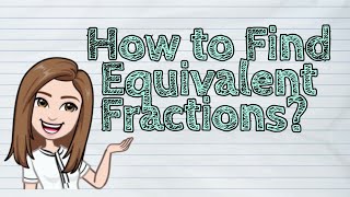 MATH How to Find Equivalent Fractions  iQuestionPH [upl. by Baryram]