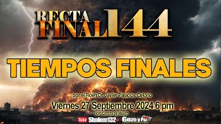 ⚠️RECTA FINAL 144 TIEMPOS FINALES por el Roeh Dr Javier Palacios Celorio [upl. by Nnyleimaj13]