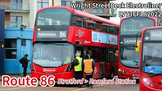 Stagecoach London Route 86 to Romford Station  Wright StreetDeck Electroliner LV73FFJ 82022 [upl. by Annaj]