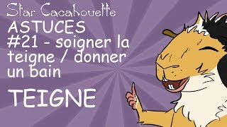 SC Astuce 21 soigner la teigne  donner un bain au cochon dInde [upl. by Goer700]