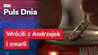 Wrócili z Andrzejek i zmarli Śledczy mówią o dwóch rzeczach [upl. by Kalagher]