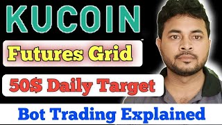 Kucoin Futures Grid Bot Trading Strategy How To Make Money Using Kucoin Bot [upl. by Yanrahc]