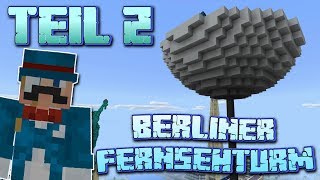 Minecraft Berliner Fernsehturm 002▶Die Hälfte ist geschafft [upl. by Anawaj]