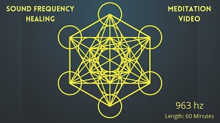 Sound Frequency Healing  Meditation Video  963HZ [upl. by Weldon]