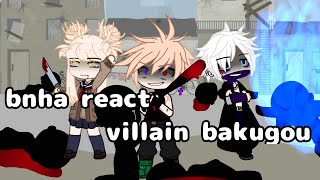 Bnha react to villain bakugou credit in description [upl. by Christabelle333]