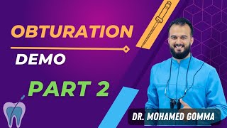 Obturation demo part 2  Dr Mohamed Gomaa [upl. by Sunev]