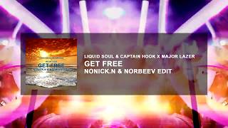 Liquid Soul amp Captain Hook x Major Lazer  Get Free NonickN amp NorbeeV Edit [upl. by Asilim]