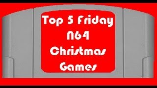 Top 5 Friday  N64  Christmas Games [upl. by Nerb]