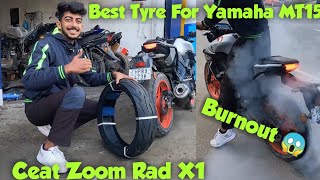 Best Tyre For Yamaha MT15  Ceat Zoom Rad X1 tyre  Burnout 😱  Yamaha MT15 amp R15 Tyre [upl. by Lebasiairam]