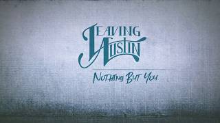 Leaving Austin  Nothing But You Official Lyric Video [upl. by Hoeg783]