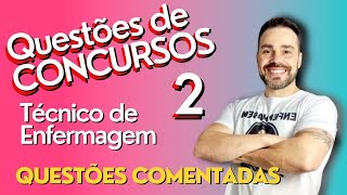 Questões Comentadas de CONCURSOS parte 2 Técnico em Enfermagem [upl. by Carmine663]