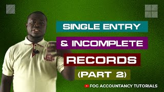 SINGLE ENTRY AND INCOMPLETE RECORDS PART 2 [upl. by Mirabelle]