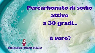 Percarbonato di Sodio attivo a 30 gradi è vero [upl. by Akeenat]