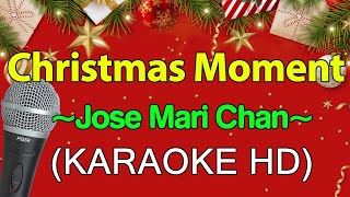 Christmas Moment  Jose Mari Chan KARAOKE HD [upl. by Nerw]