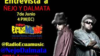 Entrevista Realizada RadioEcuamusic a Ñejo y Dalmata 7de Junio By DJLGECUAMUSIC [upl. by Yeorgi]