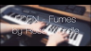 EDEN feat gnash  Fumes Piano Cover by Ross Wardle [upl. by Yeslek857]