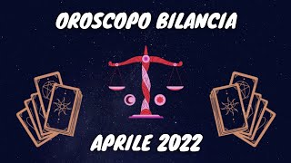 ♎ BILANCIA OROSCOPO DEL MESE APRILE 2022  LETTURA TAROCCHI E PREVISIONI ASTROLOGICHE ♎ [upl. by Leiruh]