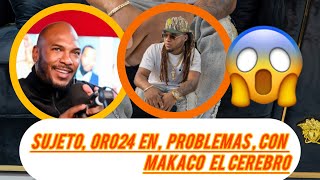 Sujeto oro 24 Lío Con  Makaco El cerebro  Ven Toma EN VIVO [upl. by Nerrag]