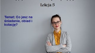 NIEMIECKI DLA POCZĄTKUJĄCYCH  LEKCJA 5 POSIŁKI PRODUKTY SPOŻYWCZE [upl. by Ineslta]