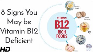 8 Signs You May be Vitamin B12 Deficient [upl. by Yditsahc]