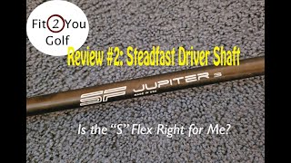 Review 2 Steadfast Shaft in quotSquot Flex [upl. by Ayifas417]