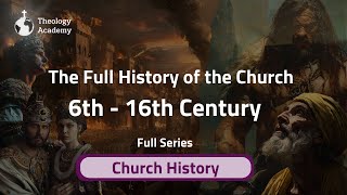 The Full History of the Church 6th  16th Century  Documentary [upl. by Nolahc793]