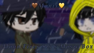 Mono Fixes Sixs Music Box  💛Monix 🤎 Little NightmaresGacha Club [upl. by Niall75]