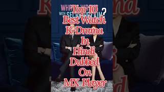 Top 10 Best Watch KDrama in Hindi dubbed on MX player korean chineese shorts drama [upl. by Rosana]