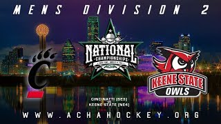 2019 ACHA Mens D2 National Championships Game 18 CINCINNATI SE3 vs KEENE STATE NE4 [upl. by Kcinemod940]