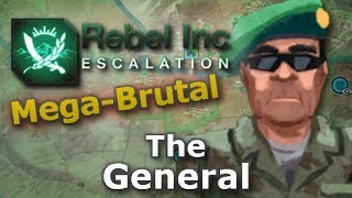 Rebel Inc Escalation MegaBrutal Guides  The General  Southern Desert [upl. by Derfniw]